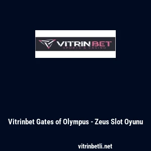 Vitrinbet Gates of Olympus - Zeus Slot Oyunu